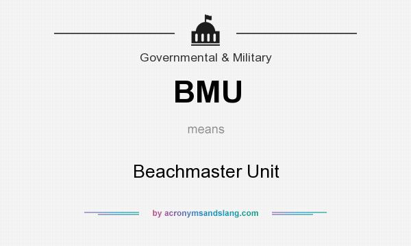 What does BMU mean? It stands for Beachmaster Unit