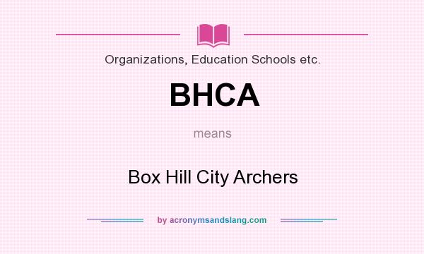 What does BHCA mean? It stands for Box Hill City Archers