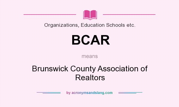 What does BCAR mean? It stands for Brunswick County Association of Realtors