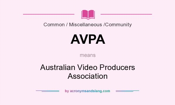 What does AVPA mean? It stands for Australian Video Producers Association