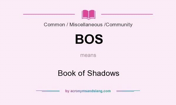 What does BOS mean? It stands for Book of Shadows