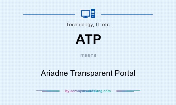 What does ATP mean? It stands for Ariadne Transparent Portal