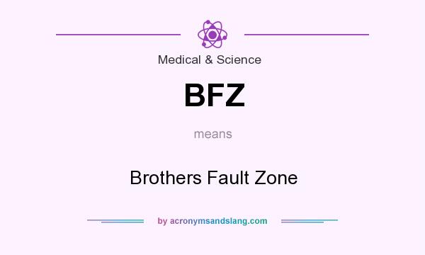What does BFZ mean? It stands for Brothers Fault Zone
