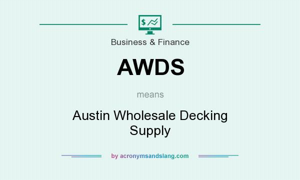 What does AWDS mean? It stands for Austin Wholesale Decking Supply