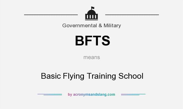 What does BFTS mean? It stands for Basic Flying Training School