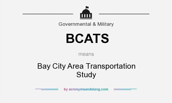 What does BCATS mean? It stands for Bay City Area Transportation Study
