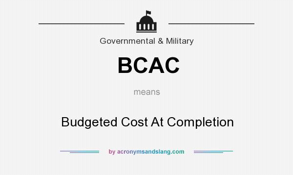 What does BCAC mean? It stands for Budgeted Cost At Completion