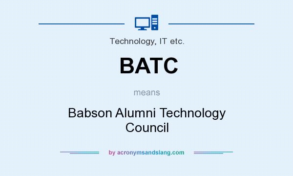 What does BATC mean? It stands for Babson Alumni Technology Council