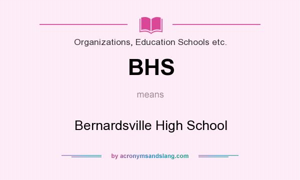 What does BHS mean? It stands for Bernardsville High School