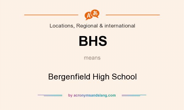 What does BHS mean? It stands for Bergenfield High School