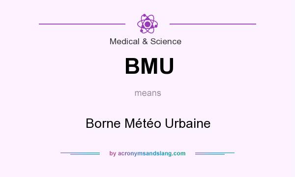 What does BMU mean? It stands for Borne Météo Urbaine