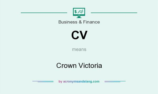 What does CV mean? It stands for Crown Victoria
