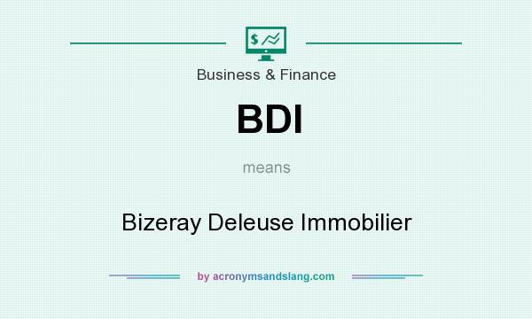 What does BDI mean? It stands for Bizeray Deleuse Immobilier