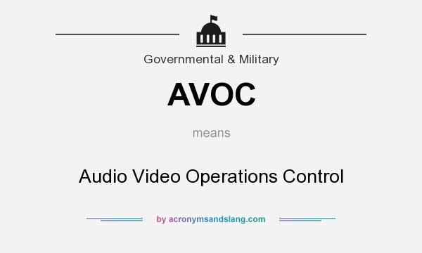 What does AVOC mean? It stands for Audio Video Operations Control