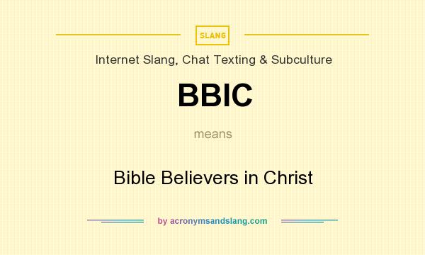 What does BBIC mean? It stands for Bible Believers in Christ