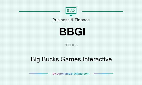 What does BBGI mean? It stands for Big Bucks Games Interactive