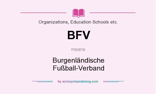 What does BFV mean? It stands for Burgenländische Fußball-Verband