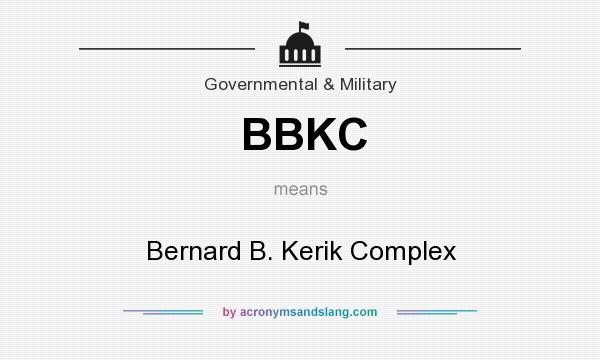 What does BBKC mean? It stands for Bernard B. Kerik Complex