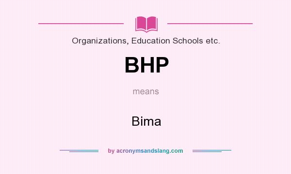 What does BHP mean? It stands for Bima