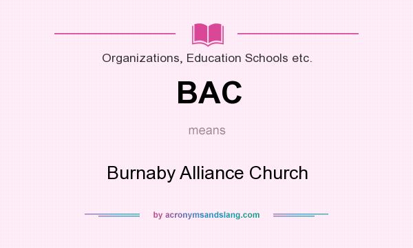 What does BAC mean? It stands for Burnaby Alliance Church