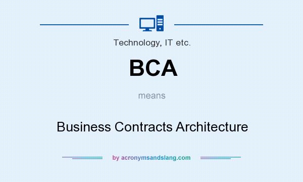 What does BCA mean? It stands for Business Contracts Architecture