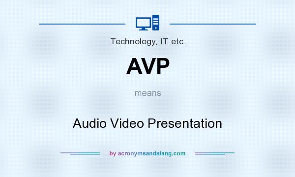 What does AVP mean? It stands for Audio Video Presentation