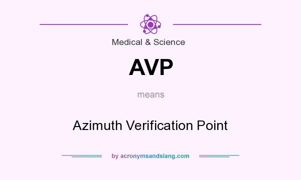 What does AVP mean? It stands for Azimuth Verification Point