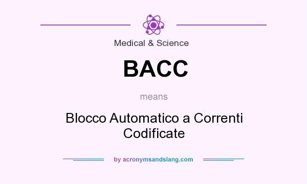 What does BACC mean? It stands for Blocco Automatico a Correnti Codificate