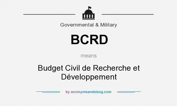 What does BCRD mean? It stands for Budget Civil de Recherche et Développement