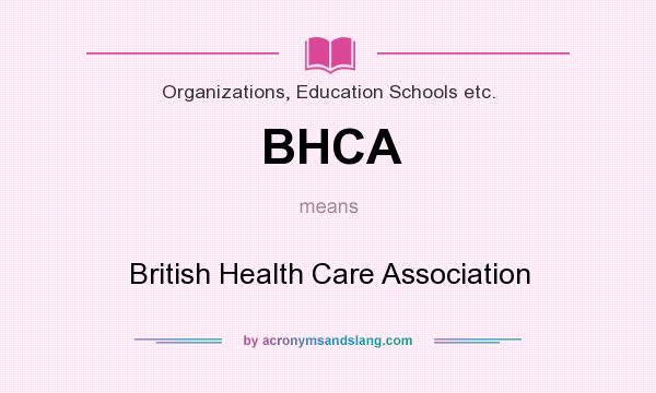 What does BHCA mean? It stands for British Health Care Association