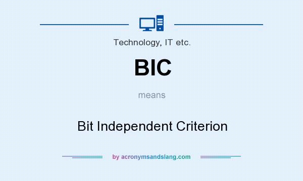 What does BIC mean? It stands for Bit Independent Criterion
