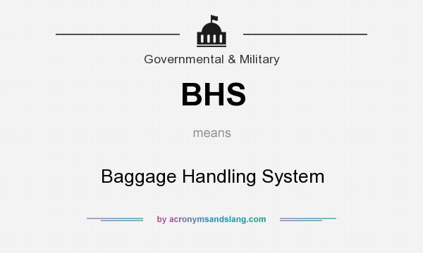 What does BHS mean? It stands for Baggage Handling System
