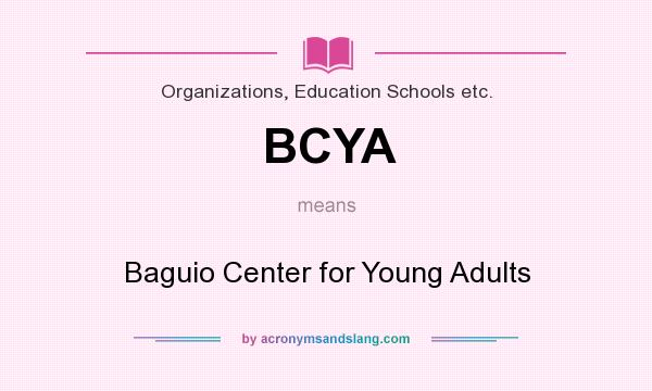 What does BCYA mean? It stands for Baguio Center for Young Adults