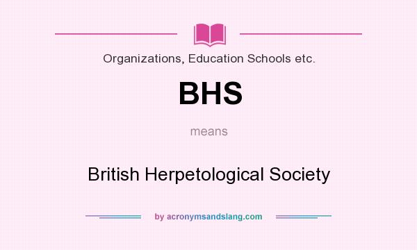 What does BHS mean? It stands for British Herpetological Society