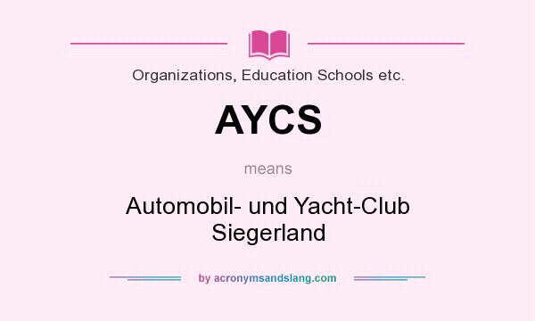 What does AYCS mean? It stands for Automobil- und Yacht-Club Siegerland