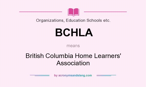 What does BCHLA mean? It stands for British Columbia Home Learners` Association