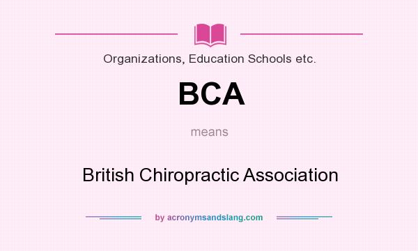 What does BCA mean? It stands for British Chiropractic Association