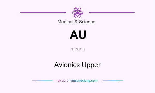 What does AU mean? It stands for Avionics Upper