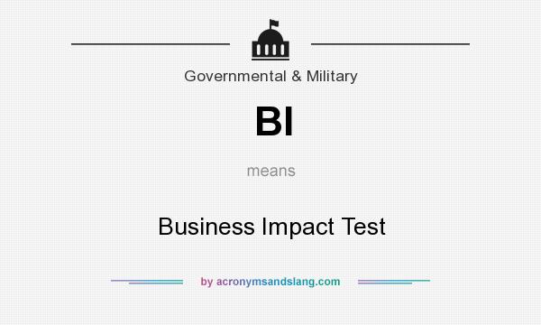 What does BI mean? It stands for Business Impact Test