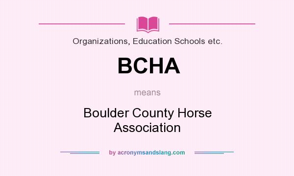 What does BCHA mean? It stands for Boulder County Horse Association