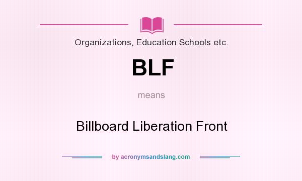 What does BLF mean? It stands for Billboard Liberation Front