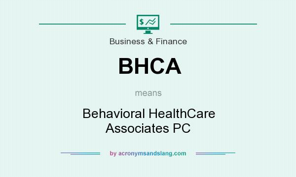 What does BHCA mean? It stands for Behavioral HealthCare Associates PC