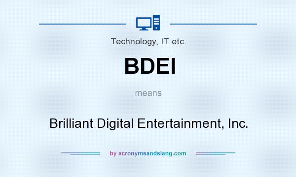 What does BDEI mean? It stands for Brilliant Digital Entertainment, Inc.