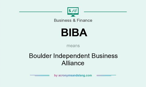 What does BIBA mean? It stands for Boulder Independent Business Alliance