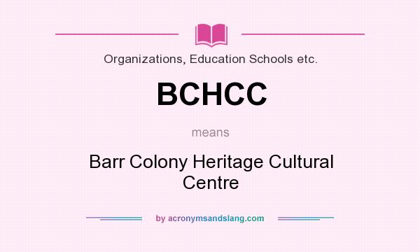 What does BCHCC mean? It stands for Barr Colony Heritage Cultural Centre