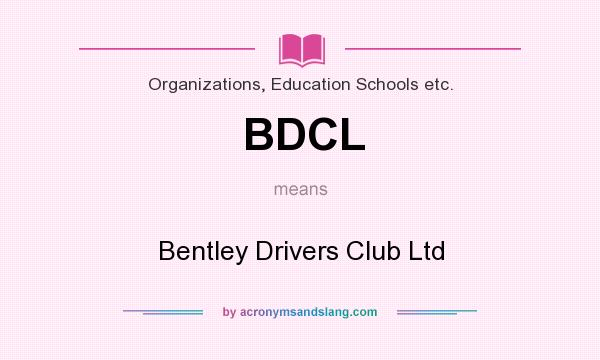 What does BDCL mean? It stands for Bentley Drivers Club Ltd