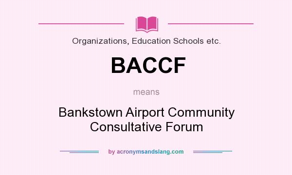 What does BACCF mean? It stands for Bankstown Airport Community Consultative Forum