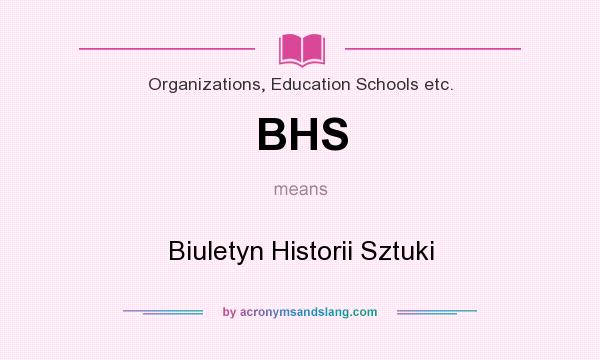 What does BHS mean? It stands for Biuletyn Historii Sztuki