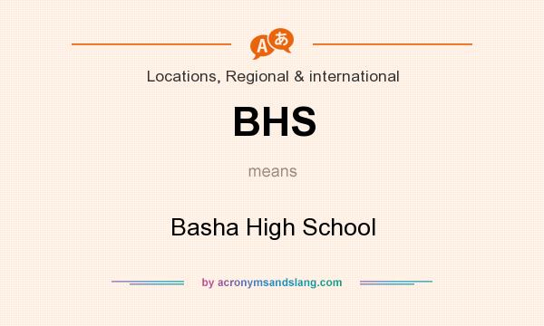 What does BHS mean? It stands for Basha High School