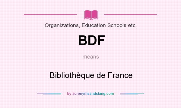 What does BDF mean? It stands for Bibliothèque de France